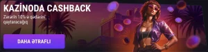KAZINODA CASHBACK Zərərin 10%-ə qədərini qaytaracağıq