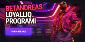 BETANDREAS LOYALLIQ PROQRAMI